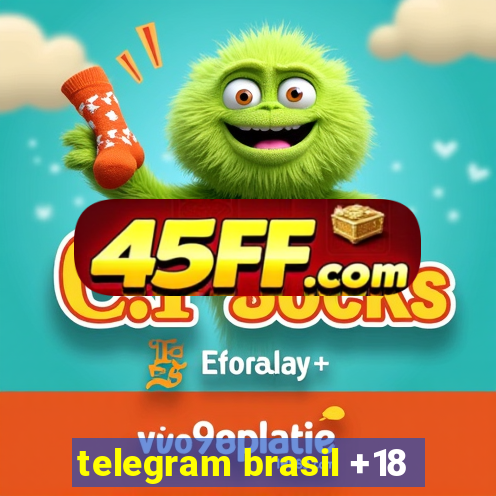 telegram brasil +18